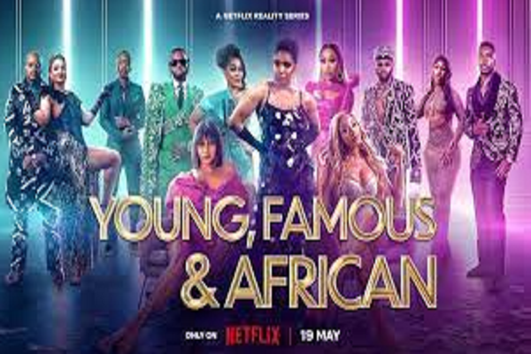 Netflix’s Young, Famous & Africa Season 2 to launch May 19 | The Nation ...